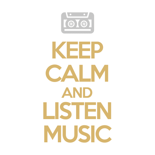 Keep Calm and Listen Music